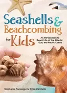 Image of seashells and beachcombing for kids an introduction to beach life of the at