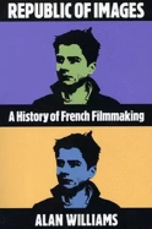 Image of republic of images a history of french filmmaking