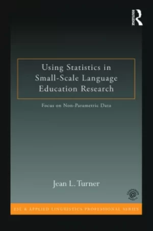 Image of Using Statistics in Small-Scale Language Education ResearchFocus on Non-Parametric Data