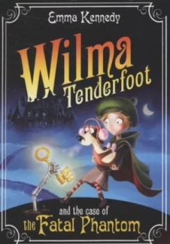 Image of Wilma Tenderfoot and the Case of the Fatal Phantom by Emma Kennedy Book