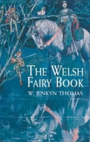 Image of The Welsh fairy book by W. Jenkyn Thomas