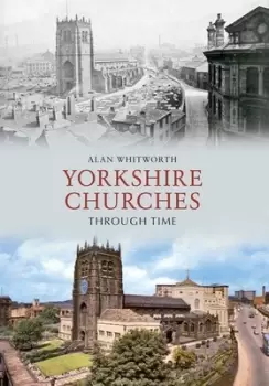 Image of Yorkshire churches through time by Alan Whitworth