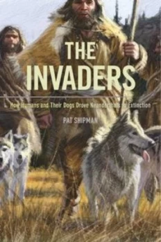 Image of The Invaders by Pat Shipman Hardback