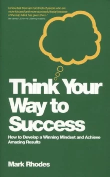 Image of Think Your Way to Success by Mark Rhodes Paperback