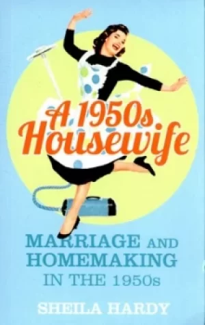 Image of A 1950s housewife by Sheila M Hardy