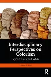 Image of Interdisciplinary Perspectives on Colorism Beyond Black and White