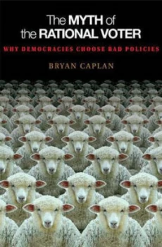 Image of The Myth of the Rational Voter by Bryan Caplan Hardback