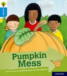 Image of Oxford Reading Tree Explore with Biff, Chip and Kipper: Oxford Level 3: Pumpkin Mess