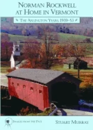 Image of norman rockwell at home in vermont the arlington years 1939 53