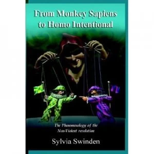 Image of From Monkey Sapiens to Homo Intentional by Sylvia Swinden Book