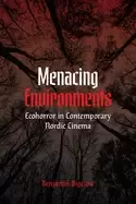Image of menacing environments ecohorror in contemporary nordic cinema