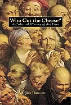 Image of who cut the cheese a cultural history of the fart