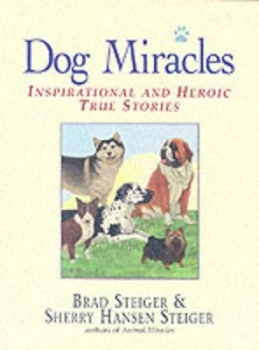 Image of Dog Miracles by Brad Steiger and Sherry Hansen Steiger Paperback