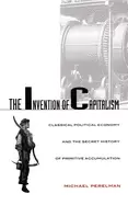 Image of invention of capitalism classical political economy and the secret history