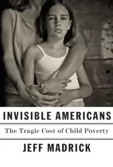 Image of Invisible Americans : The Tragic Cost of Child Poverty