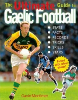 Image of The Ultimate Guide to Gaelic Football by Gavin Mortimer Paperback