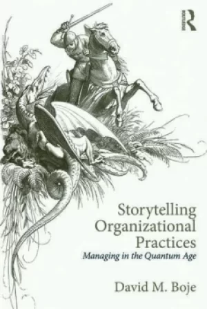 Image of Storytelling Organizational PracticesManaging in the quantum age