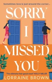 Image of Sorry I Missed You : The utterly charming and uplifting romantic comedy you won't want to miss in 2023!