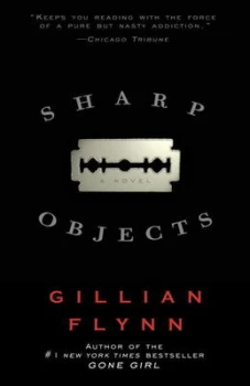 Image of Sharp Objects by Gillian Flynn Book