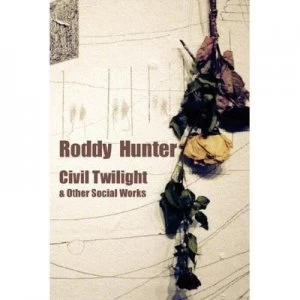 Image of Civil Twilight and Other Social Works by Roddy Hunter Book