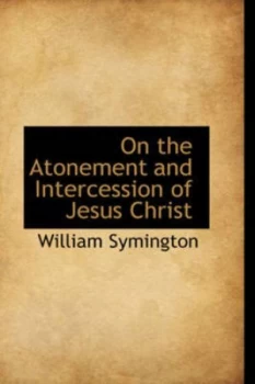 Image of On the Atonement and Intercession of Jesus Christ by William Symington Hardback