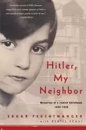 Image of hitler my neighbor memories of a jewish childhood 1929 1939