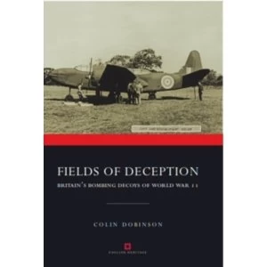 Image of Fields of Deception: Britains Bombing Decoys of World War II by Colin Dobinson (Paperback, 2013)