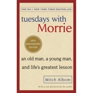 Image of Tuesdays With Morrie : An old man, a young man, and life's greatest lesson 2017