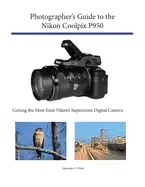 Image of photographers guide to the nikon coolpix p950 getting the most from nikons