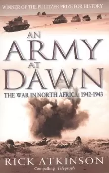 Image of An army at dawn by Rick Atkinson
