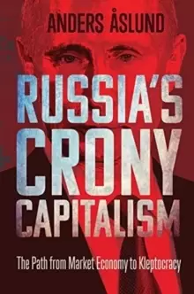 Image of Russia's Crony Capitalism : The Path from Market Economy to Kleptocracy
