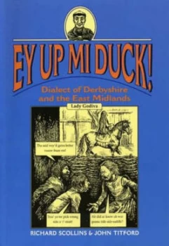 Image of Ey up Mi Duck by Richard Scollins and John Titford Paperback