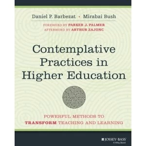Image of Contemplative Practices in Higher Education: Powerful Methods to Transform Teaching and Learning by Daniel P. Barbezat,...