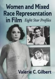 Image of Women and Mixed Race Representation in Film : Eight Star Profiles