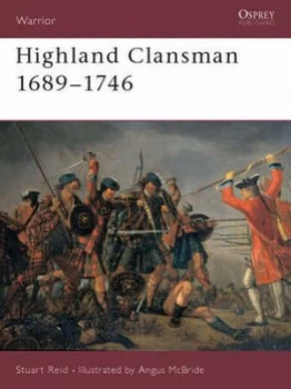 Image of Highland Clansmen 1689-1746 by Stuart Reid Paperback