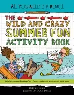 Image of all you need is a pencil the wild and crazy summer fun activity book