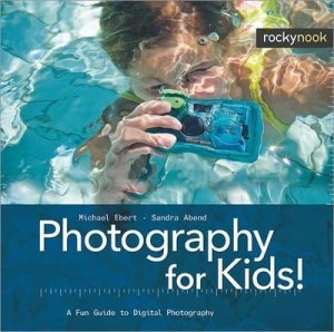 Image of Photography for Kids by Michael Ebert Hardback