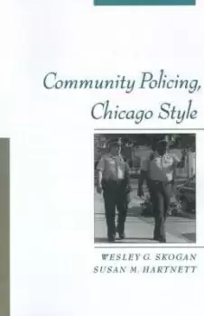 Image of Community Policing, Chicago Style by Wesley G. Skogan