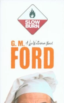 Image of Slow Burn by G. M. Ford Book