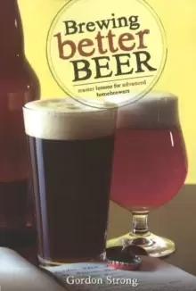 Image of Brewing Better Beer : Master Lesson for Advanced Homebrewers