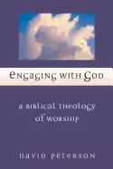 Image of engaging with god a biblical theology of worship