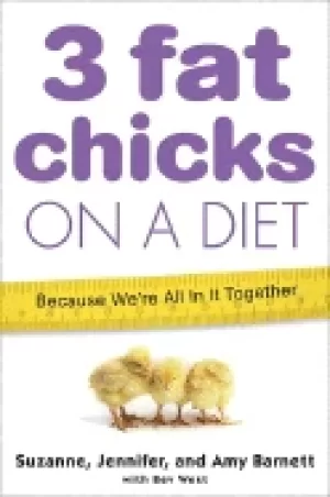 Image of 3 fat chicks on a diet because were all in it together