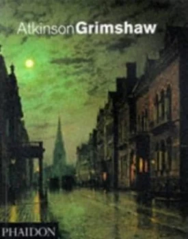 Image of Atkinson Grimshaw. by Alexander Robertson Paperback
