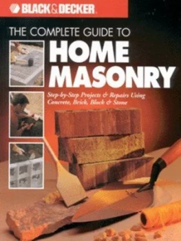 Image of The Complete Guide to Home Masonry by Black and Decker Paperback