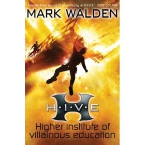 Image of H.I.V.E. Higher Institute of Villainous Education by Mark Walden (Paperback, 2011)