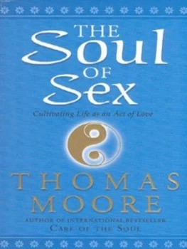 Image of The Soul of Sex by Thomas Moore Paperback