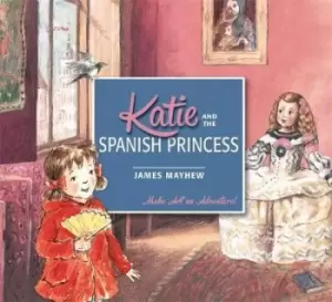 Image of Katie and the Spanish Princess by James Mayhew