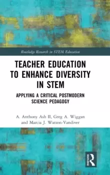 Image of Teacher Education to Enhance Diversity in STEM : Applying a Critical Postmodern Science Pedagogy