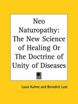 Image of Neo Naturopathy the New Science of Healing or the Doctrine of Unity of Dis by Louis Kuhne Paperback
