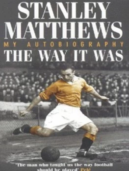 Image of The Way It Was by Stanley Matthews Paperback